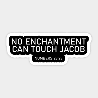 No Enchantment Can Come Against Jacob - Number 23:23 - Bible Verse Sticker